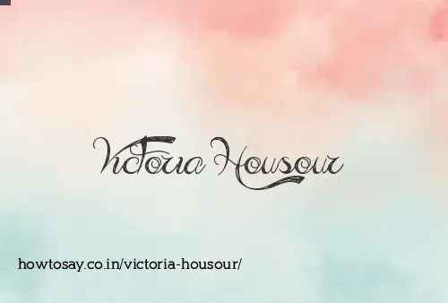 Victoria Housour
