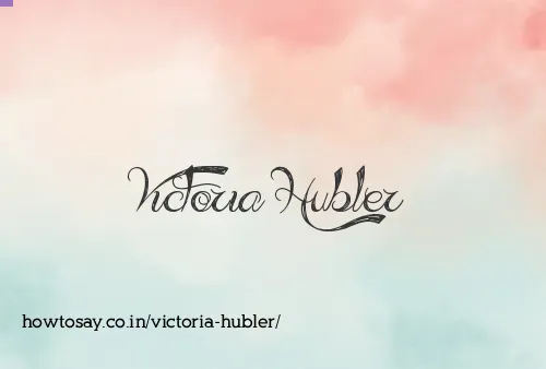 Victoria Hubler