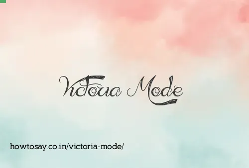 Victoria Mode