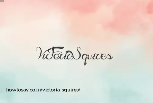 Victoria Squires