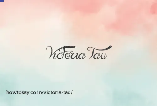 Victoria Tau