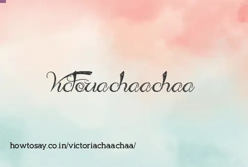 Victoriachaachaa