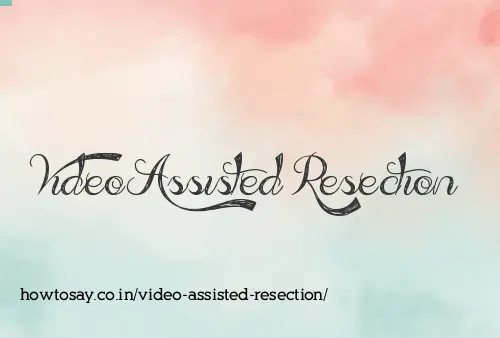 Video Assisted Resection