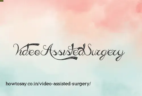 Video Assisted Surgery