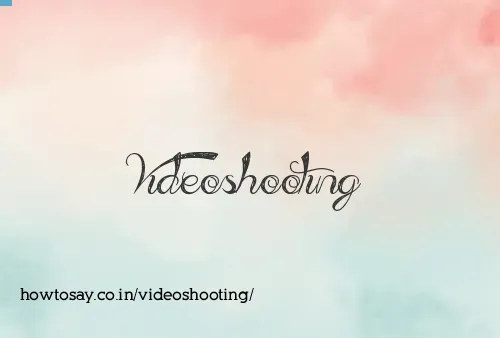 Videoshooting