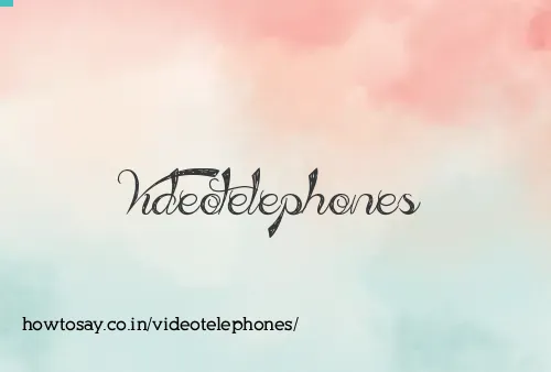 Videotelephones