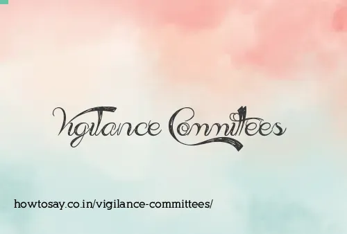 Vigilance Committees