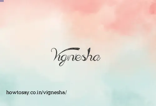 Vignesha