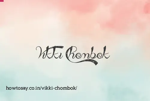 Vikki Chombok