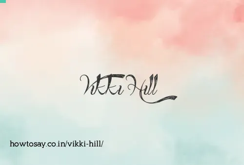 Vikki Hill