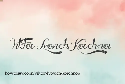 Viktor Lvovich Korchnoi