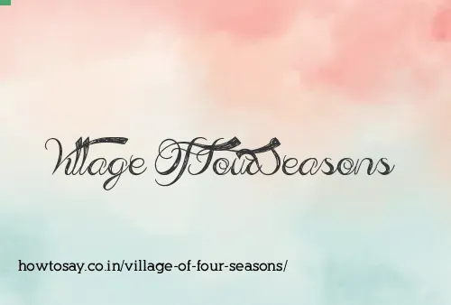 Village Of Four Seasons