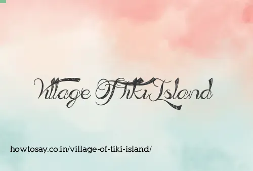 Village Of Tiki Island