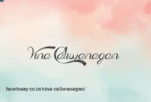 Vina Caliwanagan