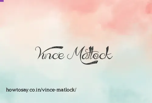 Vince Matlock