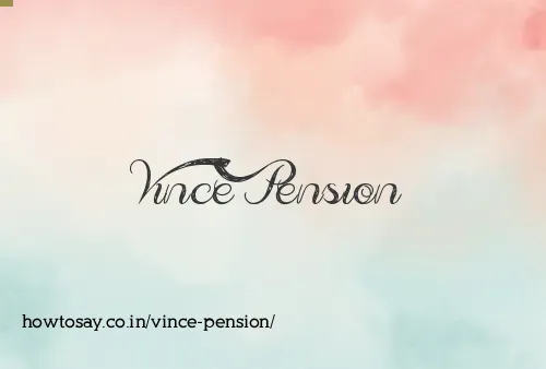 Vince Pension