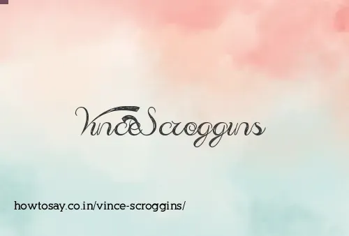 Vince Scroggins