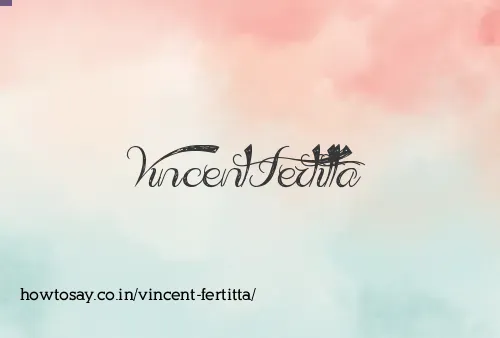 Vincent Fertitta