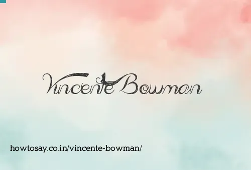 Vincente Bowman