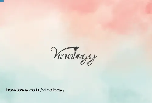 Vinology