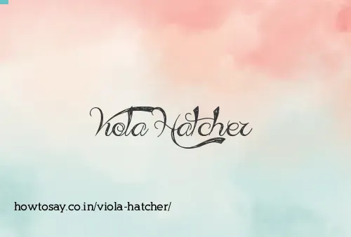 Viola Hatcher