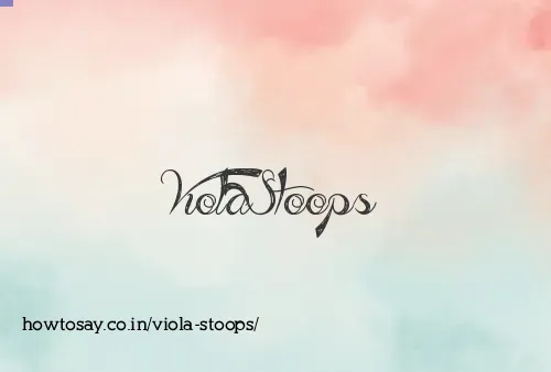 Viola Stoops