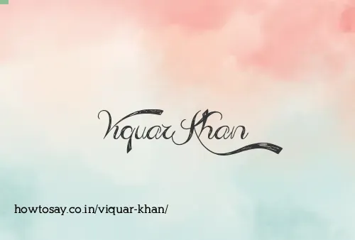 Viquar Khan