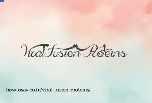 Viral Fusion Proteins