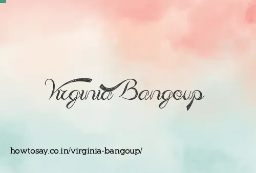 Virginia Bangoup