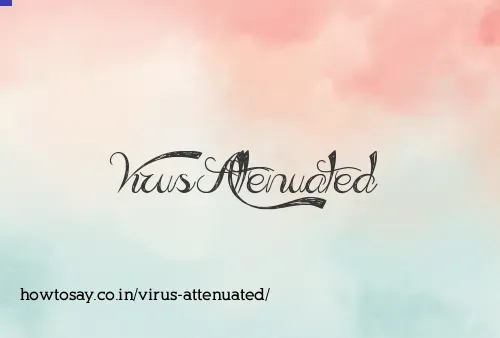 Virus Attenuated