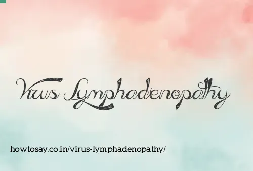 Virus Lymphadenopathy