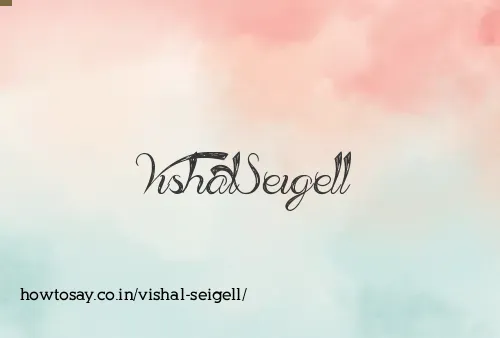 Vishal Seigell