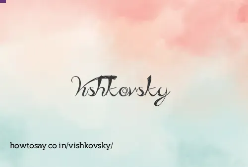 Vishkovsky