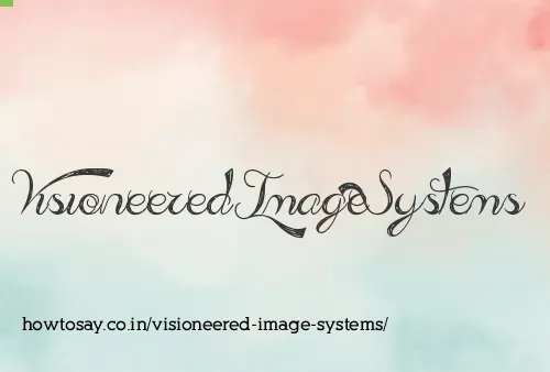 Visioneered Image Systems