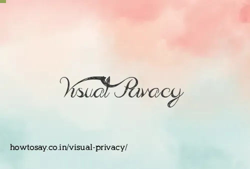Visual Privacy