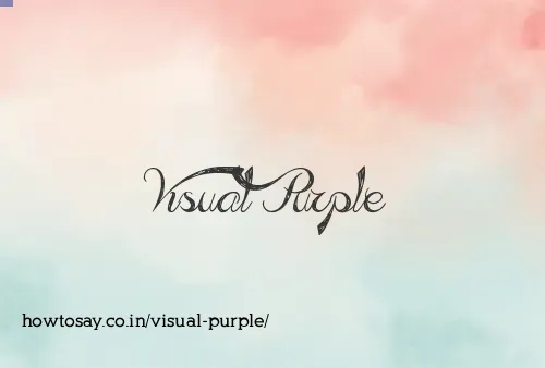Visual Purple