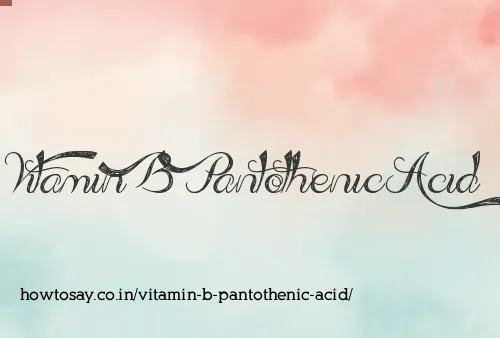Vitamin B Pantothenic Acid