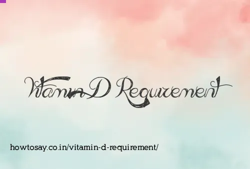 Vitamin D Requirement
