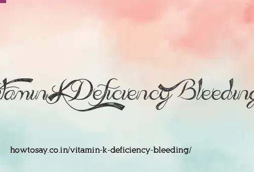 Vitamin K Deficiency Bleeding