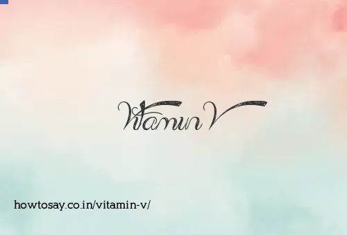 Vitamin V