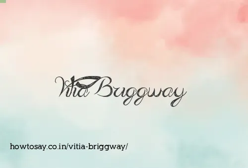 Vitia Briggway