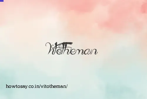 Vitotheman