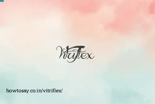 Vitriflex