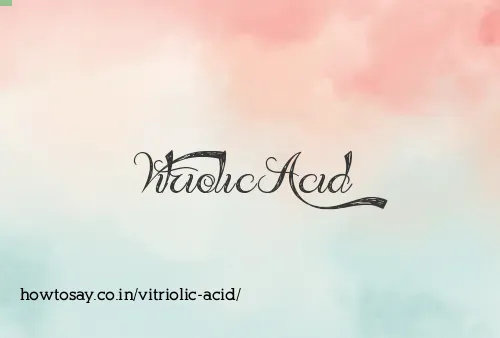 Vitriolic Acid