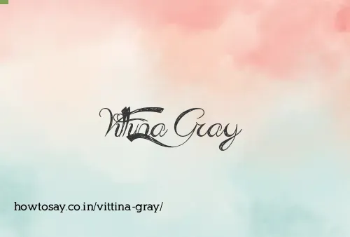 Vittina Gray