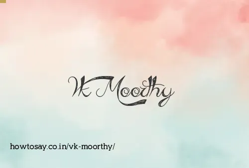Vk Moorthy