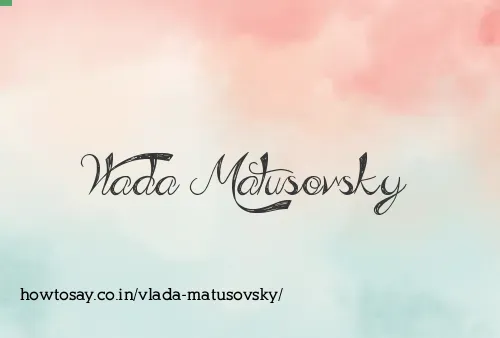 Vlada Matusovsky