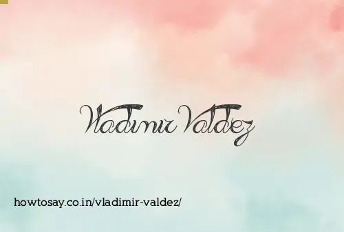 Vladimir Valdez