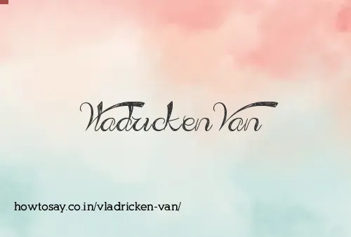 Vladricken Van