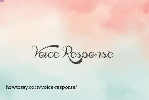 Voice Response
